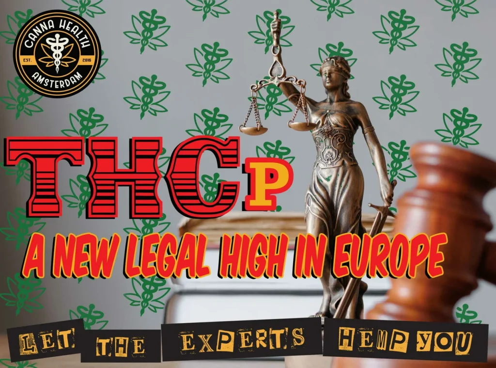 THCP, A new legal high in europe - Canna Health Amsterdam